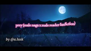prey ( male naga x male reader fanfiction)
