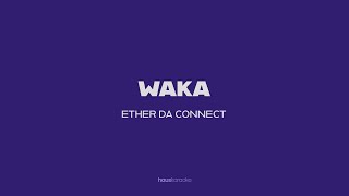 ETHER DA CONNECT X FIVIO FOREIGN X SWIPEY - "WAKA" (Lyric Video)