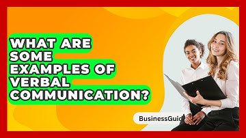 What Are Some Examples Of Verbal Communication? - BusinessGuide360.com