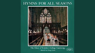 Video thumbnail of "The Choir of St John’s Cambridge - Stainer: Come, Thou Long Expected Jesus"