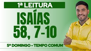 Primeira Leitura Comentada Isaías 58, 7-10 5º Domingo Do Tempo Comum 08022026