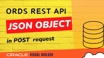 How to send JSON object in request body for POST ORDS REST API,Oracle REST Data Services, POST, JSON