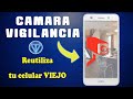 Como usar un celular como camara de vigilancia