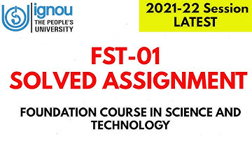 FST 01 Solved Assignment 2021-22 II Foundation Course in Science and Tech