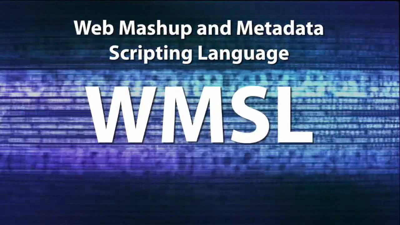 Demonstration 1 -- Web Mashup and Metadata Scripting Language (WMSL ...
