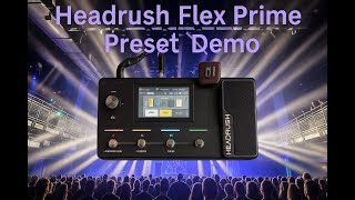 Part 1 Headrush Flex Prime Unboxing and Presets Demo