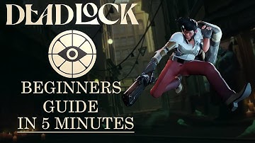DEADLOCK Beginners Guide And Tips IN 5 MINUTES
