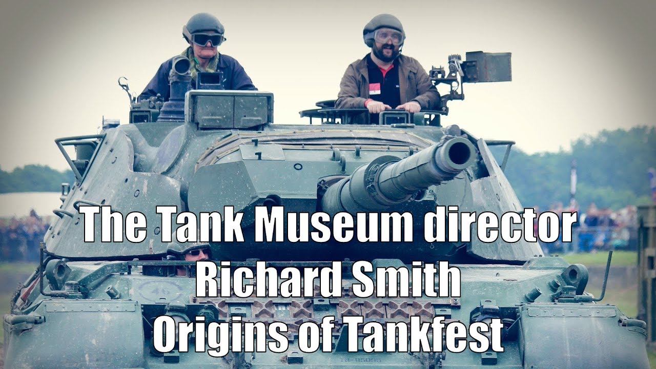 The Tank Museum - Origins of Tankfest - Interview With Richard Smith