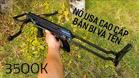 NỎ SĂN USA 02 BẮN BI SẮT VÀ MŨI TÊN LỰC KHỦNG KHIẾP | NỎ BẮN BI VÀ TÊN