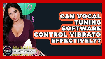 Can Vocal Tuning Software Control Vibrato Effectively? - Music Producer Mastery
