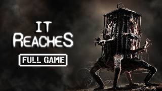 It Reaches | FULL HORROR GAMEPLAY - No Commentary
