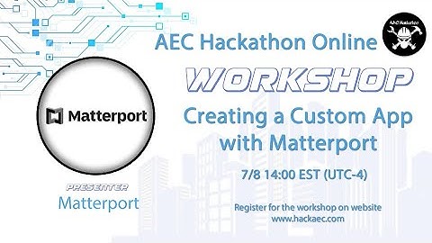 AEC Hackathon Online Workshop: Creating a Custom App with Matterport