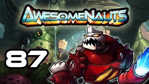 Awesomenauts - Let