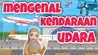Mari Mengenal Kendaraan Udara || Materi Belajar untuk PAUD/TK