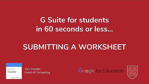 Submitting a worksheet on Google Classroom (G Suite in 60 seconds or less)