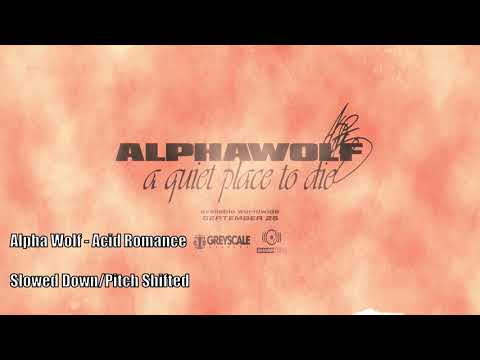 Alpha Wolf Acid Romance Slowed Down Pitch Shifted 
