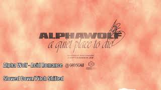 Alpha Wolf  Acid Romance slowed Downpitch Shifted
