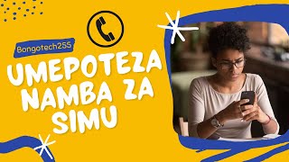 Umepoteza namba za simu za watu wako karibu ? unahitaji kuzirudisha #bongotech255