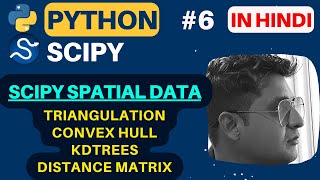 SciPy Spatial Data || Triangulation, Convex Hull, KDTrees || SciPy Tutorial in Hindi