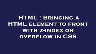 HTML : Bringing a HTML element to front with z-index on overflow in CSS News