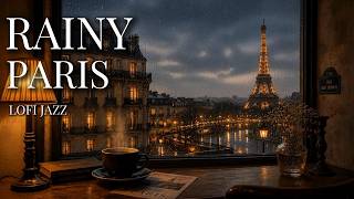 Let the Rain Wash Your Worries Away ☔ | Rainy Paris Lofi Jazz