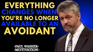 Everything Changes When You’re No Longer Available to an Avoidant ! A Best speech by Paul Washer)