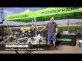 An Introduction to Cannondale Electric Bikes / E-Bikes