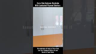 Ferro Slab Wardrobe || Ferro Slab with Laminated Plywood Shutters || Kunnath Homes - 90 20 50 90 10