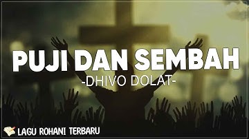 Puji Dan Sembah - Dhivo Dolat (Lirik) | Ajari Aku Cara Mencintaimu Sepenuh Hatiku