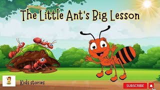 The Little Ant's Big Lesson| English Stories for kid| Short Stories for Kid
