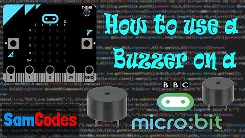 How to use a Buzzer on a Microbit
