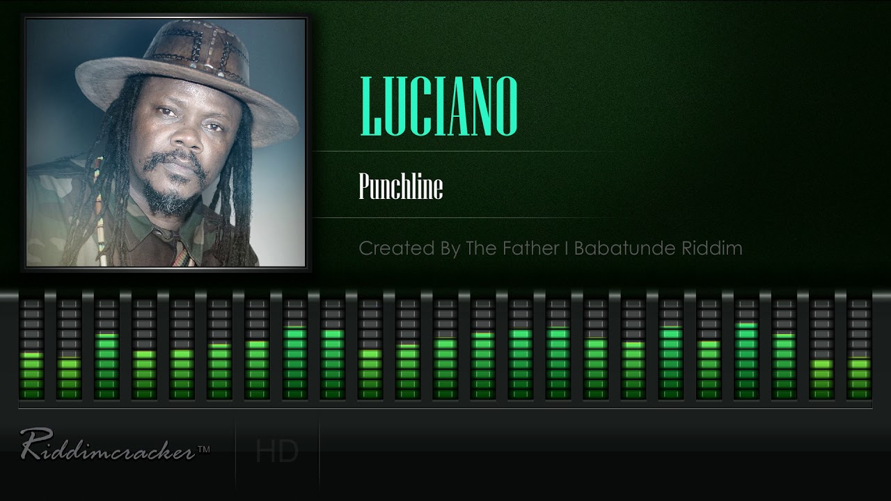 Luciano - Punchline (Created By The Father | Babatunde Riddim) [HD]