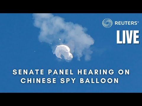 LIVE: U.S. Senate panel hearing on China spy balloon incident