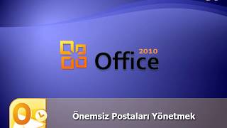 Outlook 2010 - 57 Önemsiz Postaları Yönetmek