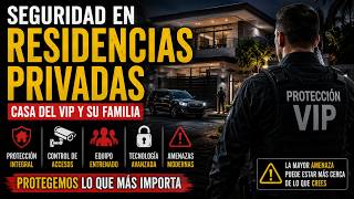 Seguridad en Residencias Privada: Protección de la Casa del VIP y su Familia