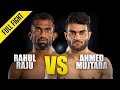 Rahul raju vs ahmed mujtaba  one championship full fight