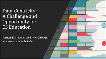 Data-Centricity:A Challenge andOpportunity forCS Education, by Shriram Krishnamurthi, 22 Jan 2022