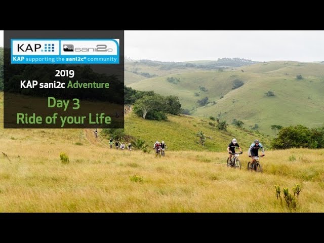 KAP sani2c Adventure Day 3 2019 | Ride of your Life