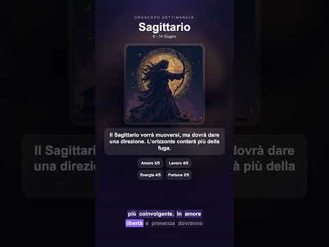 Video Oroscopo Sagittario della settimana 8 / 14 Giugno 2026, chiarezza da ritrovare