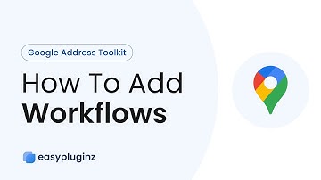 Add Workflows to Custom Modules: Google Address Toolkit | EasyPluginz