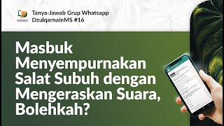 Masbuk Menyempurnakan Salat Subuh dengan Mengeraskan Suara, Bolehkah?