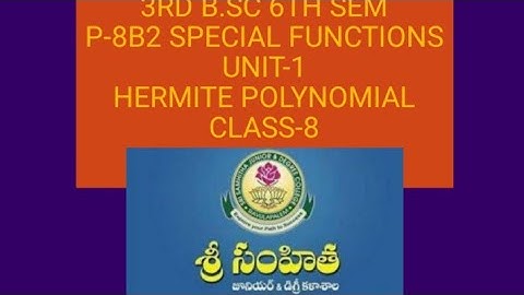 3rd b.sc 6th sem maths special functions unit-1 hermite polynomials class-8