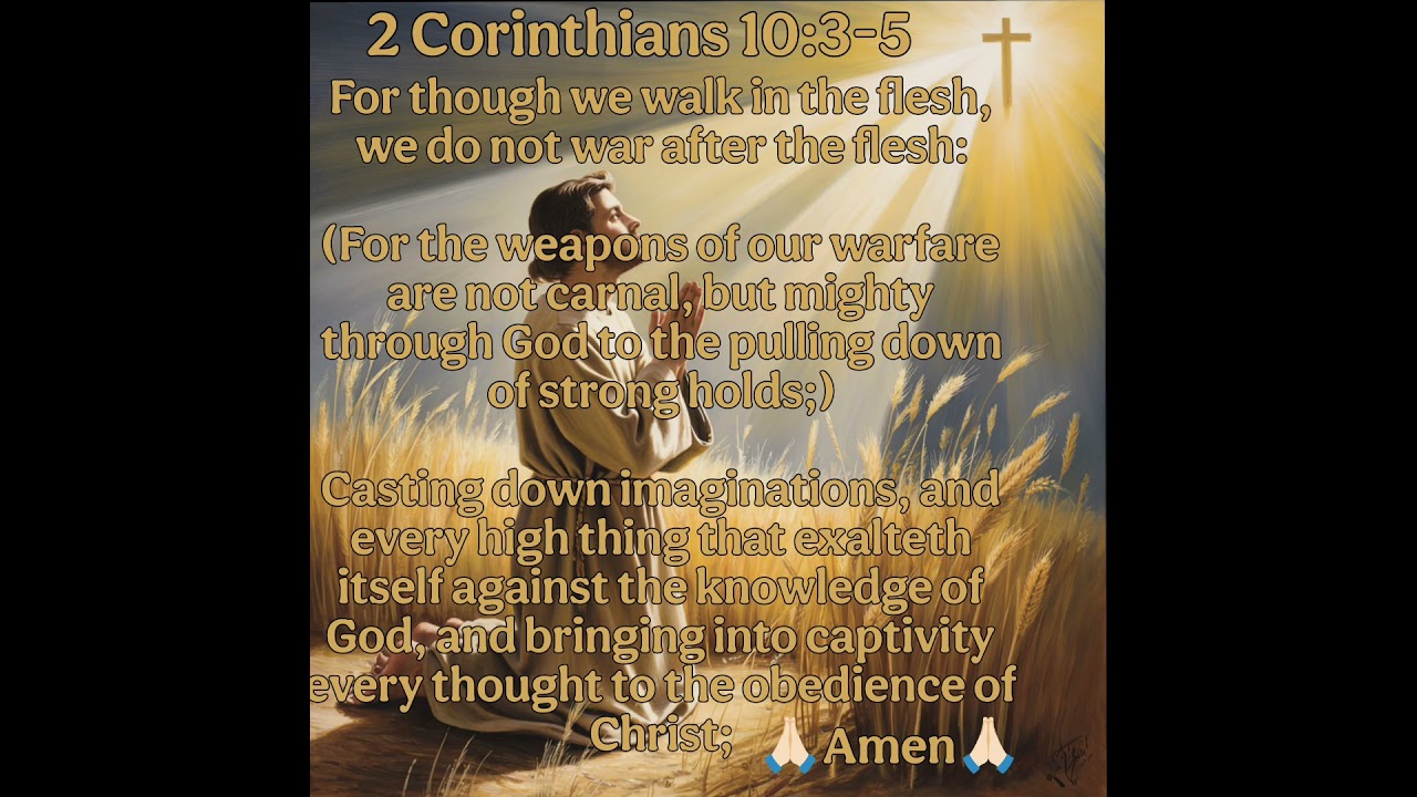 Bible Verse Day 256🙏🏻🙏🏻🙏🏻2 Corinthians 10:3-5