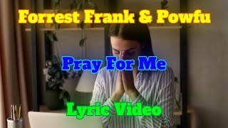 Forrest Frank & Powfu "Pray For Me" Lyric Video
