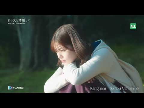 [VIETSUB]  Kangnam - So You Can Shine | Marry My Husband Japan OST | Cô đi mà lấy chồng tôi OST