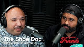 The Shoe Doc - Chingon & Friends #06
