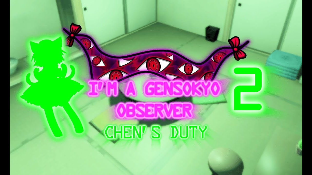 I'm a Gensokyo observer 2: Chen's duty Release trailer