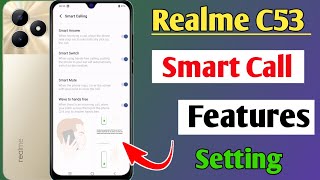 realme c53 smart call features /realme c53 smart call setting /how to enable smart call realme c53