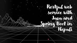RESTful web service with Java and Spring Boot in Nepali | Part1