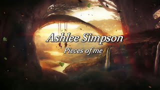 Ashlee Simpson - Pieces of me  ( Letra/Tradução)